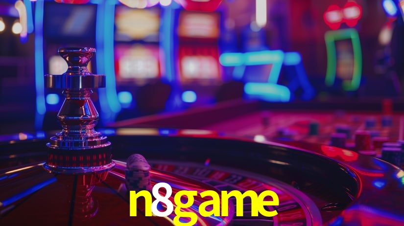 Explore as vantagens do n8game: serviço profissional e confiabilidade